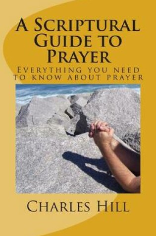 Cover of A Scriptural Guide to Prayer