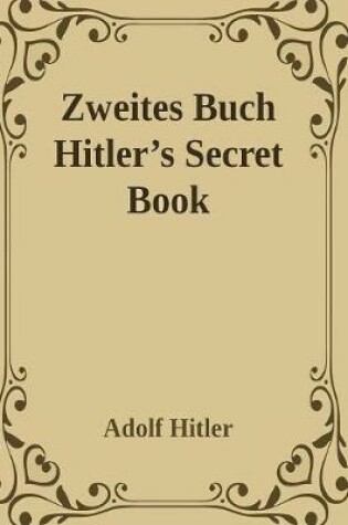 Cover of Zweites Buch (Secret Book): Adolf Hitler's Sequel to Mein Kamph