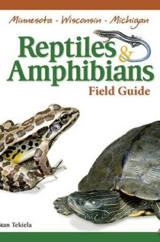 Cover of Reptiles & Amphibians of Minnesota, Wisconsin and Michigan Field Guide