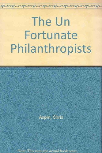 Book cover for The Un Fortunate Philanthropists