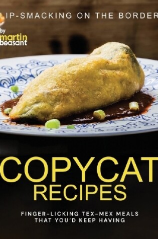 Cover of Lip-Smacking On the Border Copycat Recipes