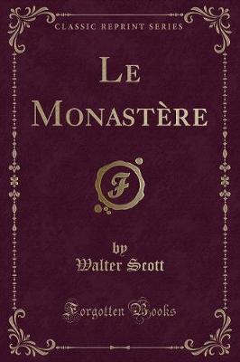 Book cover for Le Monastère (Classic Reprint)