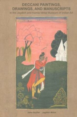 Cover of Deccani paintings, drawings, and manuscripts in the Jagdish and Kamla Mittal Museum of Indian Art