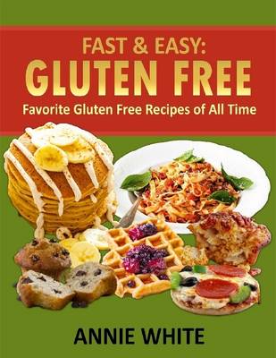 Book cover for Fast & Easy: Gluten Free: Favorite Gluten Free Recipes of All Time