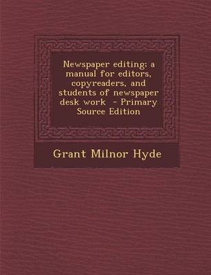 Book cover for Newspaper Editing; A Manual for Editors, Copyreaders, and Students of Newspaper Desk Work - Primary Source Edition