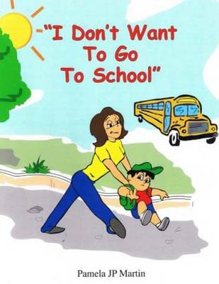 Book cover for I Don't Want to Go to School Book in Color