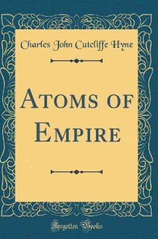 Cover of Atoms of Empire (Classic Reprint)