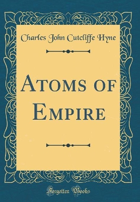 Book cover for Atoms of Empire (Classic Reprint)