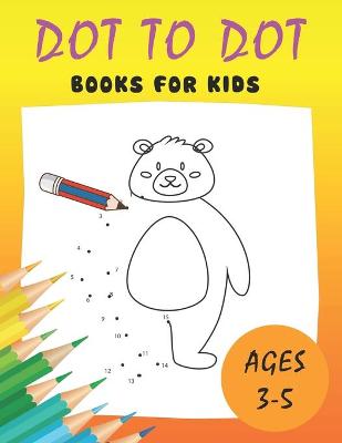 Book cover for Dot to Dot Books for Kids Ages 3-5