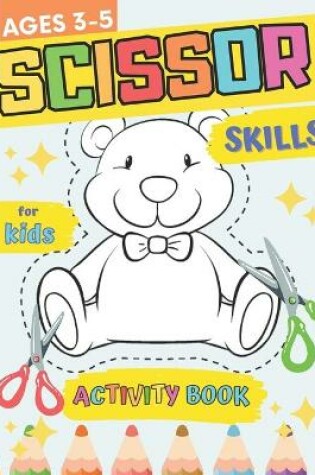 Cover of Scissor Skills Activity Book for Kids Ages 3-5