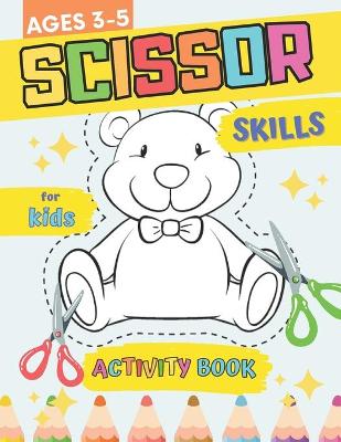 Book cover for Scissor Skills Activity Book for Kids Ages 3-5