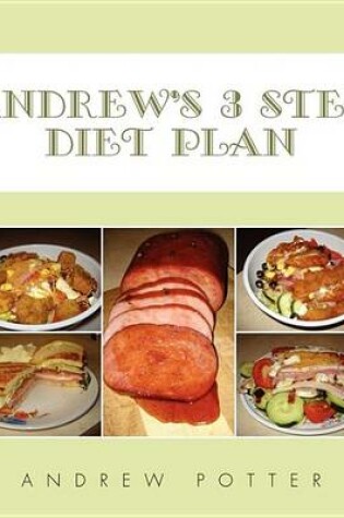 Cover of Andrew's 3 Step Diet Plan