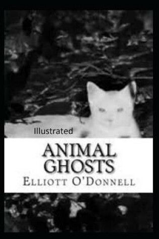 Cover of Animal Ghosts Illustrated