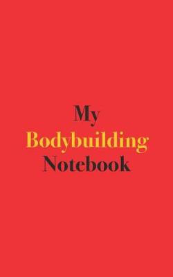 Book cover for My Bodybuilding Notebook