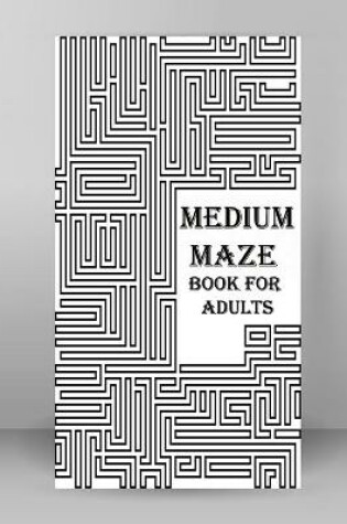 Cover of Medium Maze Book For Adults