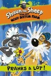 Book cover for Shaun the Sheep: Pranks a Lot!