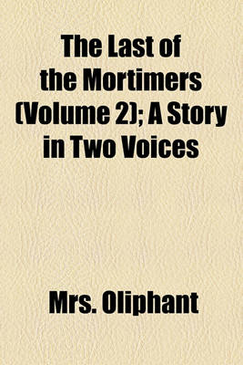Book cover for The Last of the Mortimers (Volume 2); A Story in Two Voices