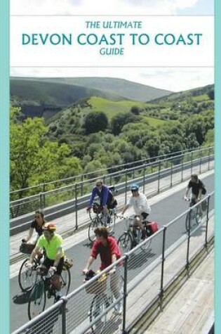 Cover of The Ultimate Devon Coast to Coast Guide