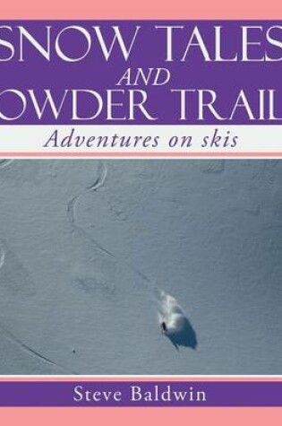 Cover of Snow Tales and Powder Trails