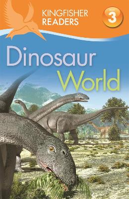 Book cover for Kingfisher Readers: Dinosaur World (Level 3: Reading Alone with Some Help)