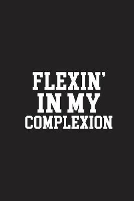 Book cover for Flexin In My Complexion