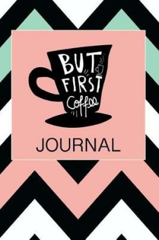 Cover of But First Coffee Journal