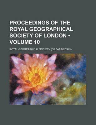 Book cover for Proceedings of the Royal Geographical Society of London (Volume 10)