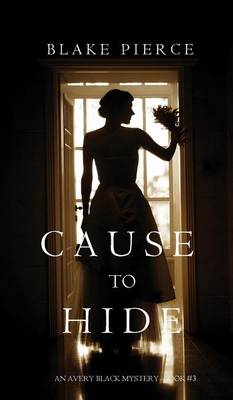 Book cover for Cause to Hide (An Avery Black Mystery-Book 3)