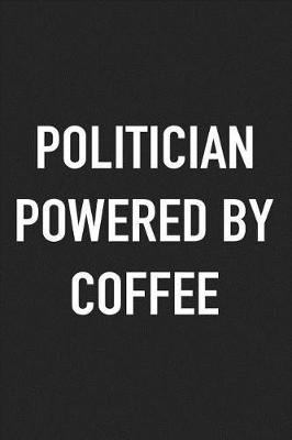 Book cover for Politician Powered by Coffee