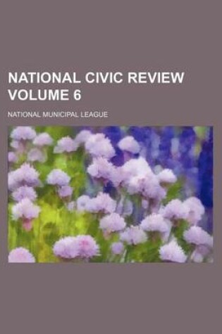 Cover of National Civic Review Volume 6