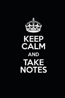 Book cover for Keep Calm and Take Notes
