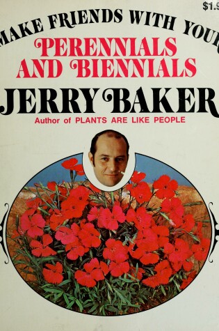 Cover of Make Friends with Your Perennials and Biennials