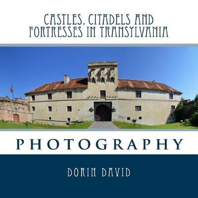 Book cover for Castles, Citadels and Fortresses in Transylvania