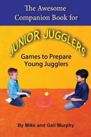 Cover of The Awesome Companion Book for Junior Jugglers