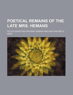 Book cover for Poetical Remains of the Late Mrs. Hemans