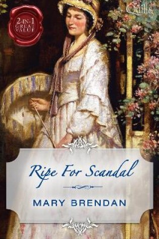 Cover of Quills - Ripe For Scandal/Chivalrous Rake, Scandalous Lady/Dangerous Lord, Seductive Miss