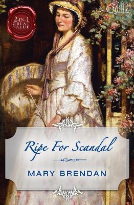 Cover of Quills - Ripe For Scandal/Chivalrous Rake, Scandalous Lady/Dangerous Lord, Seductive Miss