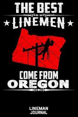 Book cover for The Best Linemen Come From Oregon Lineman Journal