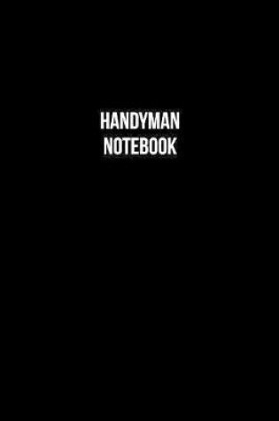 Cover of Handyman Notebook - Handyman Diary - Handyman Journal - Gift for Handyman