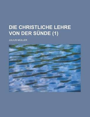 Book cover for Die Christliche Lehre Von Der Sunde (1 )