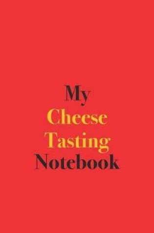 Cover of My Cheese Tasting Notebook