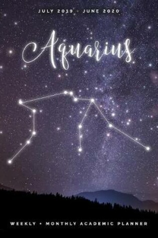 Cover of Aquarius July 2019 - June 2020 Weekly + Monthly Academic Planner