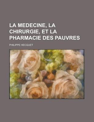 Book cover for La Medecine, La Chirurgie, Et La Pharmacie Des Pauvres