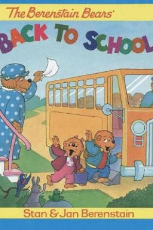 Cover of The Berenstain Bears Back to School