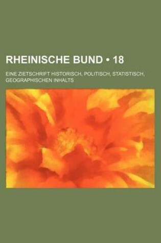 Cover of Rheinische Bund (18); Eine Zietschrift Historisch, Politisch, Statistisch, Geographischen Inhalts