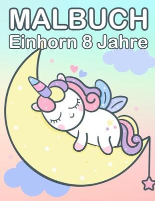 Book cover for Malbuch Einhorn 8 Jahre