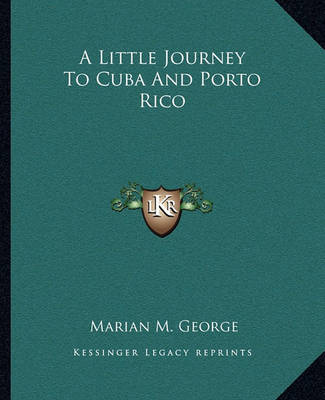 Book cover for A Little Journey to Cuba and Porto Rico