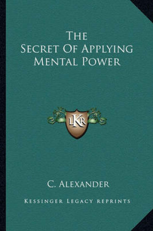 Cover of The Secret of Applying Mental Power