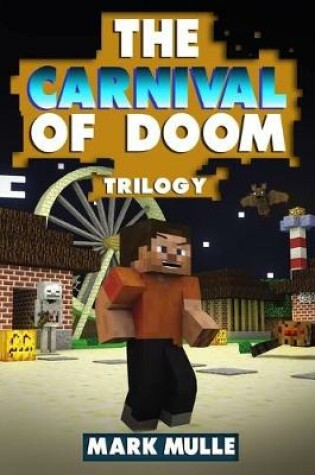 Cover of The Carnival of Doom Trilogy (An Unofficial Minecraft Book for Kids Ages 9 -12)