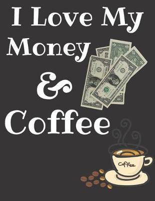 Book cover for I Love My Money & Coffee